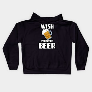 Wish You Were Beer Kids Hoodie